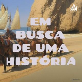 EM BUSCA DE UMA HISTÓRIA