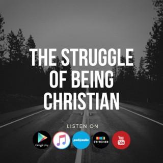 The Struggle of Being Christian's Podcast