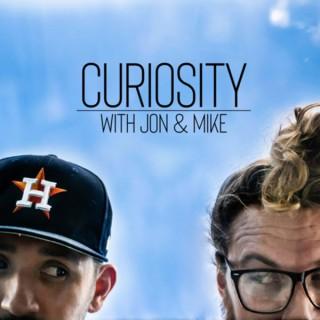Curiosity with Jon & Mike