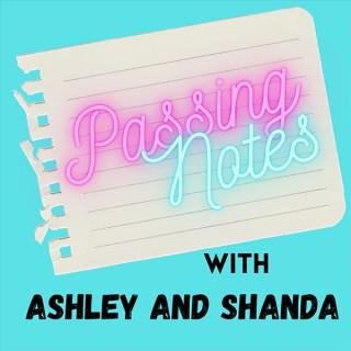Passing Notes with Ashley and Shanda