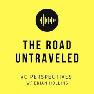 The Road Untraveled: VC Perspectives with Brian Hollins