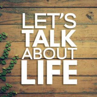 The Let's Talk About Life Podcast