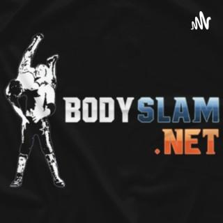 Bodyslam.net Pro Wrestling and MMA Podcasts & Interviews