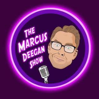 The Marcus Deegan Show