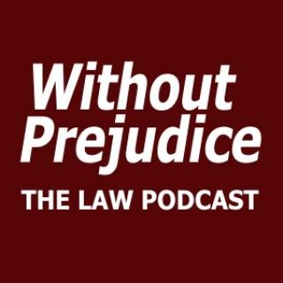podcast – Without Prejudice