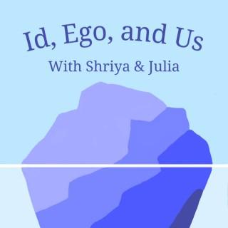 Id, Ego, and Us