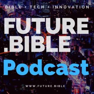 The Future.Bible Podcast