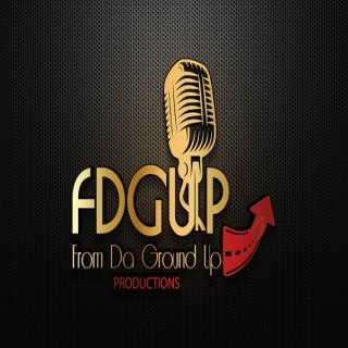 From Da Ground Up Productions Podcast