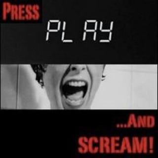Press Play and Scream