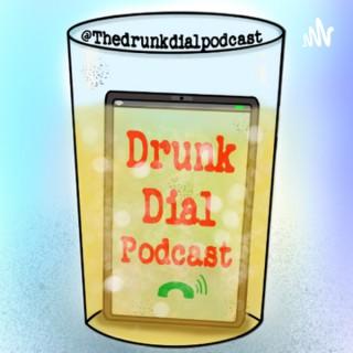The Drunk Dial Podcast
