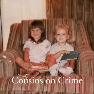 Cousins on Crime