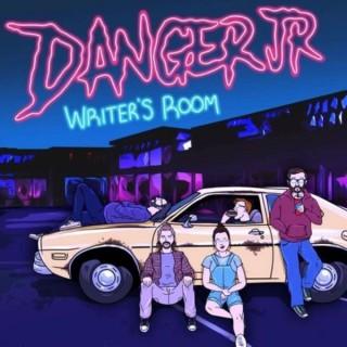 The Danger Jr. Writer's Room