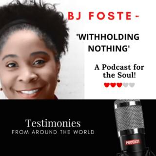Withholding Nothing: Podcast for the Soul