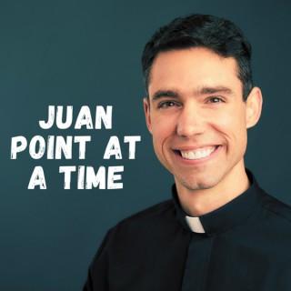 Juan Point at a Time