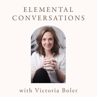 Elemental Conversations with Victoria Boler