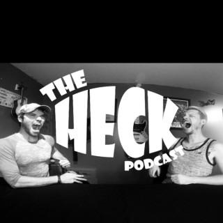The Heck Podcast