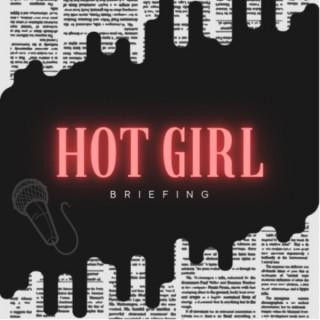 Hot Girl Briefing