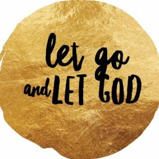 Let Go AND Let God