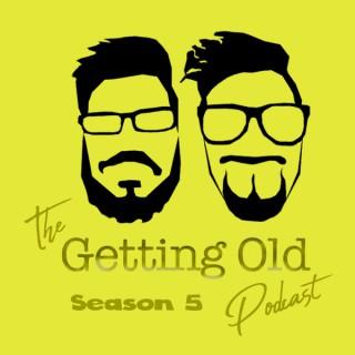 The Getting Old Podcast