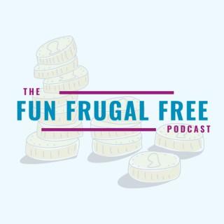 The Fun Frugal Free Podcast