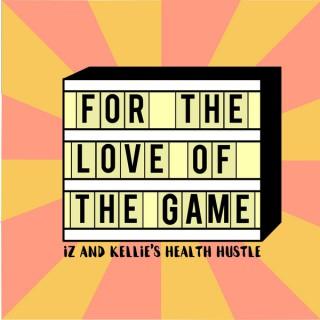 For the Love of the Game: Iz and Kellie's Health Hustle