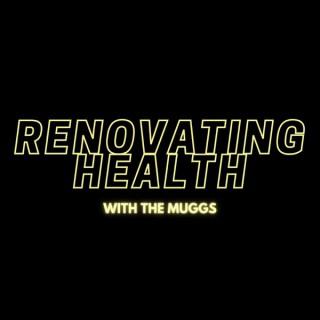 Renovating Health with the Muggs