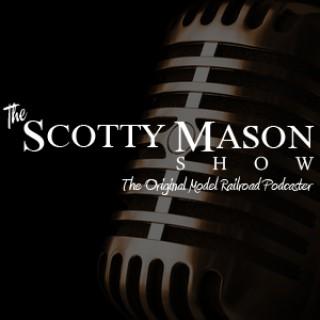 The Scotty Mason Show - The ORIGINAL Model Railroad Podcast!
