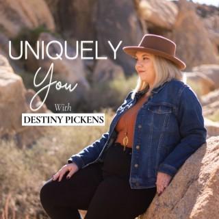 Uniquely You with Destiny Pickens