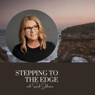 Stepping to The Edge with Steph Johnston