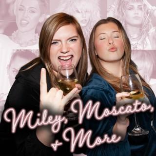 Miley Moscato and More