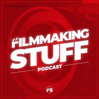 The Filmmaking Stuff Podcast
