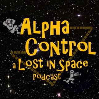 Alpha Control: a Lost in Space Podcast