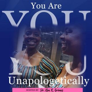You Are YOU, Unapologetically