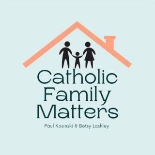 Catholic Family Matters