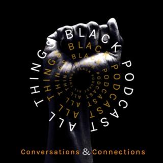 All things black podcast