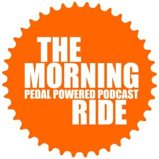The Morning Ride Pedal Powered Podcast