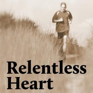 The Relentless Heart Podcast