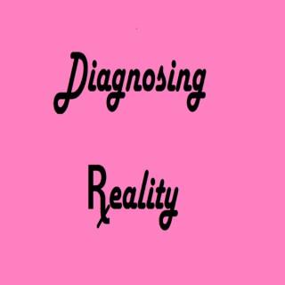 Diagnosing Reality