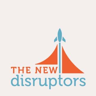 The New Disruptors