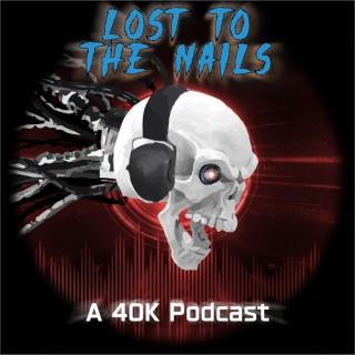 Lost to the Nails Podcast