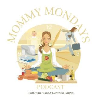 Mommy Mondays with Jenn Pinto & Danesha Vargas