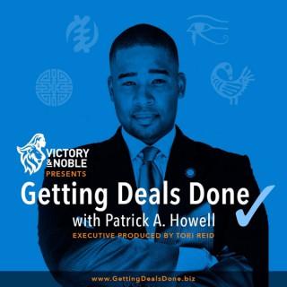 Getting Deals Done with Patrick A. Howell