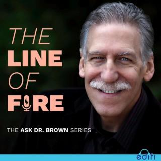 The Line of Fire: The Ask Dr. Brown Series