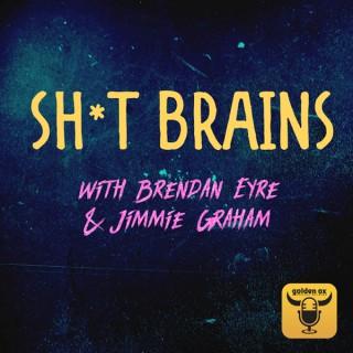 Shit Brains