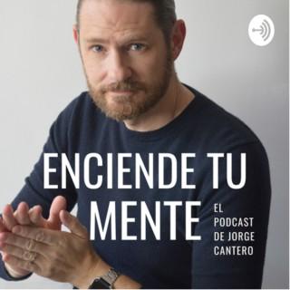 Enciende tu Mente: El podcast de Jorge Cantero