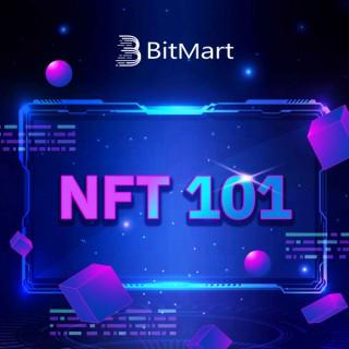 BitMart Presents: NFT 101
