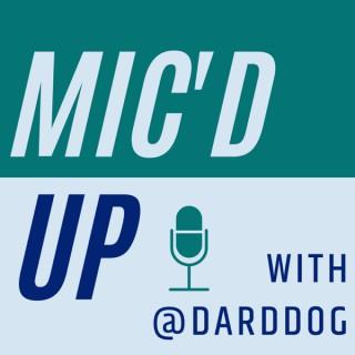 Mic'd Up with @DardDog