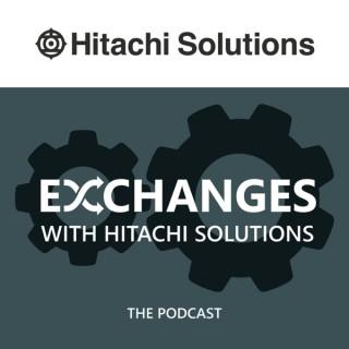 Exchanges with Hitachi Solutions — The Podcast