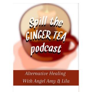 Spill The Ginger Tea Podcast