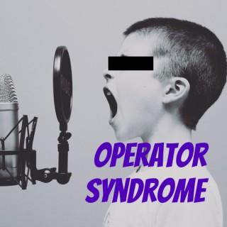 Operator Syndrome